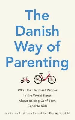 The Danish Way Of Parenting: What The Happiest People In The World Know About Ra • £4.69