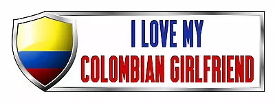 I LOVE MY COLOMBIAN GIRLFRIEND Colombia Sticker Decal 3x9 Inc • $6.99