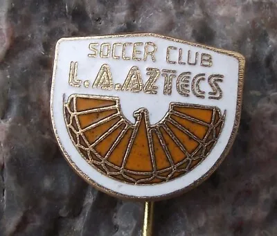 Vintage L.A. Los Angeles Aztecs USA Football Club Supporters Soccer Pin Badge • $14.99