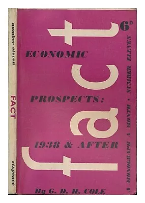 COLE G. D. H. (GEORGE DOUGLAS HOWARD) (1889-1959) Economic Prospects: 1938 & Af • £21.79