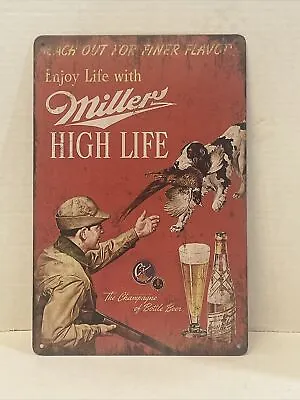 Miller High Life Tin Sign Pheasant Hunting Dog Champagne Of Bottle Beer Rustic • $11.95