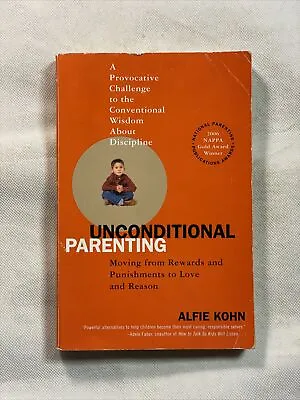 Unconditional Parenting: From Rewards & Punishments To Love & Reason. Alfie Kohn • £6.49