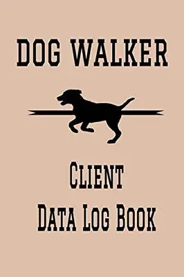 Dog Walker Client Data Log Book: 6? X 9? Dog Walking Tracking Address & Appointm • £4.27