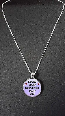 Lucky To Have You As My Nan Pendant On 18  Silver Plated Necklace Gift N537 • £9.50