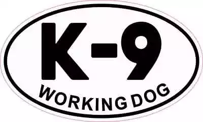 5in X 3in Oval K-9 Working Dog Sticker Car Truck Vehicle Bumper Decal • $7.99