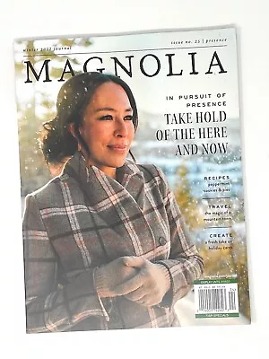 MAGNOLIA JOURNAL MAGAZINE Issue 25 WINTER 2022 - 2023 HOME RECIPES TRAVEL GIFT • $3