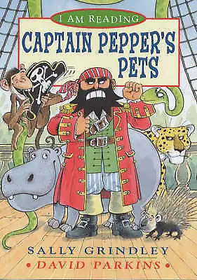 I Am Reading: Captain Pepper's Pets-Parkins DavidGrindley Sally-Paperback-075 • £2.29