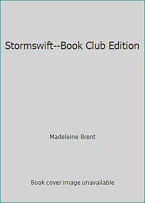 Stormswift--Book Club Edition By Madeleine Brent • $4.09