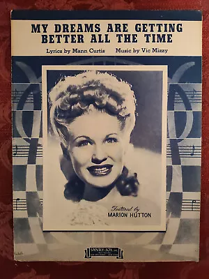 RARE Sheet Music My Dreams Are Getting Better All The Time Marion Hutton 1944 • $14.40