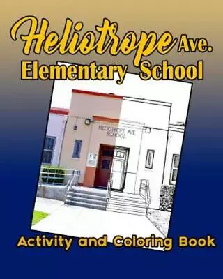 Heliotrope Ave  Elementary School Activity And Coloring Book • $10.84
