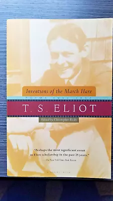 Inventions Of The March Hare: T.S. Eliot Poems 1909-1917 - PB - Brand New • $9.99