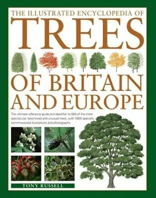 Illustrated Encyclopedia Of Trees Of Britain And Europe The Ult... 9780857236456 • £7.99