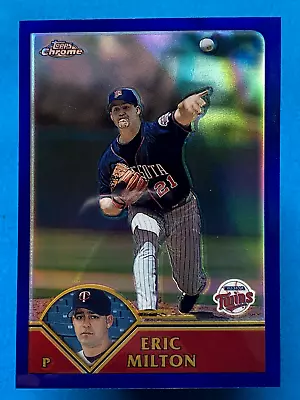 2003 Topps Chrome Refractor /699 Eric Milton #173 • $4.99