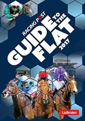 Racing Post Guide To The Flat 2017-David Dew • £2.77