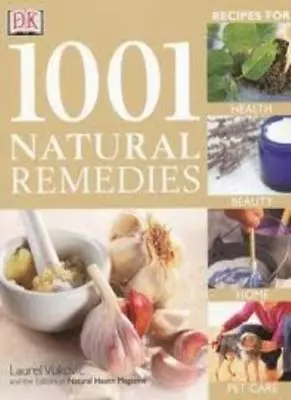 1001 Natural Remedies-Laurel Vukovic 9781405357579 • £3.36