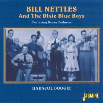 Bill & His Dixie Blue Boys Nettles - Hadacol Boogie  Cd New!  • $43.37