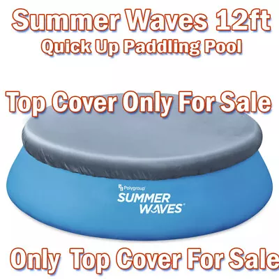 Replacement Top Cover For Summer Waves 12ft Quick Up Paddling Pool - 956-6466 • £19.99