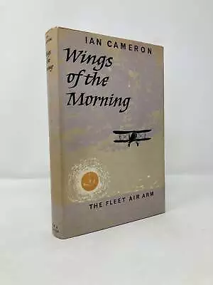 Wings Of The Morning The Fleet Air Arm By Ian Cameron First 1st Ed VG HC 1962 • $25