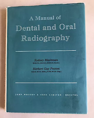 £29.50 • Buy A Manual Of DENTAL And ORAL RADIOGRAPHY Sydney Blackman & Poyton  HB/DJ 1963