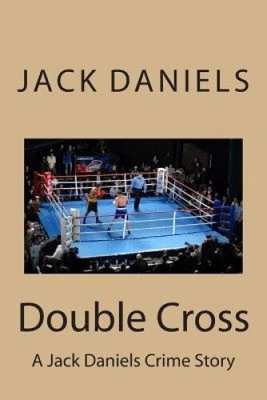 $32.30 • Buy Double Cross: A Jack Daniels Crime Story By Jack Daniels