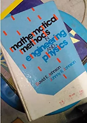 Mathematical Methods In Engineering And Physics J. R. Johnson D • $16.50