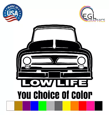 Ford F100 F1 LowLife Sticker Funny Lowered Window Decal Bagged Lowrider Ra Rod • $4.99