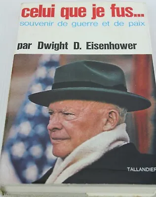 Celui Que I Fus Memorabilia Of War And Paix Eisenhower Cha • £5.53