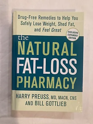 The Natural Fat-Loss Pharmacy Drug Free Remedies 2007 Pre-owned • $11.99
