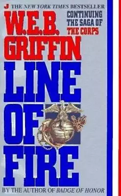 Line Of Fire: Continuing The Saga Of The Corps - Hardcover - GOOD • $4.92