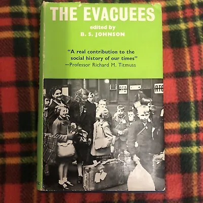 £15.85 • Buy THE EVACUEES EDITED 📕 B S Johnson WW2 HOME FRONT - HARDBACK First Edition 1968
