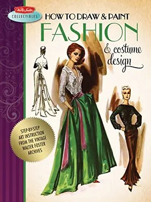 How To Draw & Paint Fashion & Costume... Walter Foster • £7.99