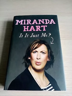 IS IT JUST ME? Hardback Book MIRANDA HART • £1.90