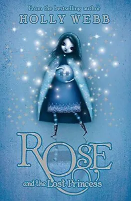 Rose And The Lost Princess: Book 2 By Holly Webb New Book • £6.10