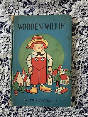 Johnny GRUELLE Wooden Willie Second Edition 1927 Creator Of Raggedy Ann & Andy • $39