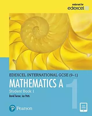 Pearson Edexcel International GCSE (9-1) Mathematics A Student ... By Potts I A • £25.99