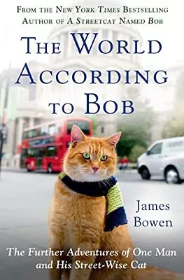 The World According To Bob: The Furthe... Bowen James • £3.99