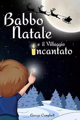 Babbo Natale E Il Villaggio Incantato: Una Storia Di Natale Per Bambini Illustra • $15.61