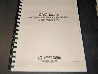 Mori Seiki CNC Lathe With Mori Fanuc 3TF Auto Program System Instruction Manual • $31.50