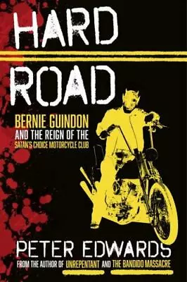 Hard Road: Bernie Guindon And The Reign Of The Satan's Choice Motorcycle Club • $5.52
