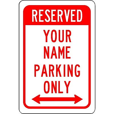 Custom Reserved No Parking Sign Aluminum Metal 8  X 12  Personalized • $12.95