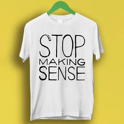 Stop Making Sense Talking Heads Rock Punk Retro Music Gift Top Tee T Shirt P2746 • £6.35