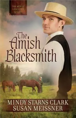 The Amish Blacksmith (The Men Of Lancaster County) - Paperback - GOOD • $4.95