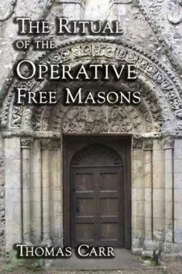 The Ritual Of The Operative Free Masons • $16.37