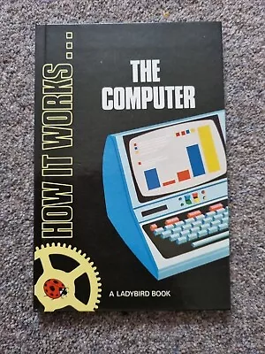 Ladybird Book 1979 - How It Works Series: The Computer HB • £2.99