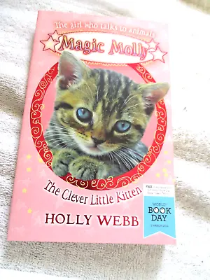 Paperback Book ' Magic Molly The Clever Little Kitten '  By Holly Webb • £1.50