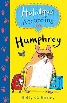 Holidays According To Humphrey (Humphrey The Hamster) By Betty G. Birney Jason • £2.88