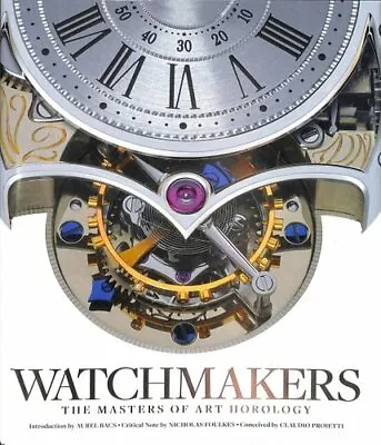 £55 • Buy Watchmakers The Masters Of Art Horology By Maxima Gallery 9781851499076