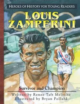 Louis Zamperini: Survivor And Champion [Heroes Of History For Young Readers]  Re • $7.88