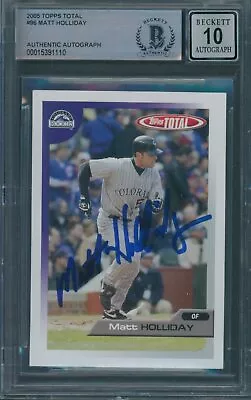 2005 Topps Total #96 Matt Holliday Beckett Authentic Signed Auto 10 *1110 • $49