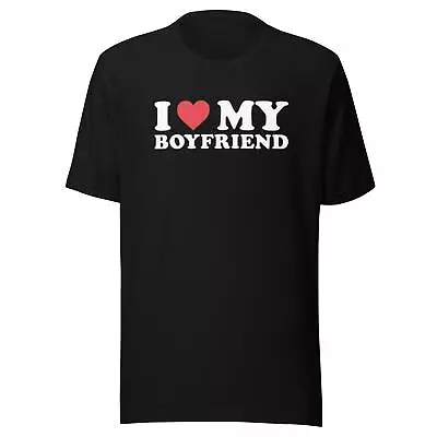 I Love My Boyfriend Ultra Soft 100% Cotton Short Sleeve Unisex Top • $18.39